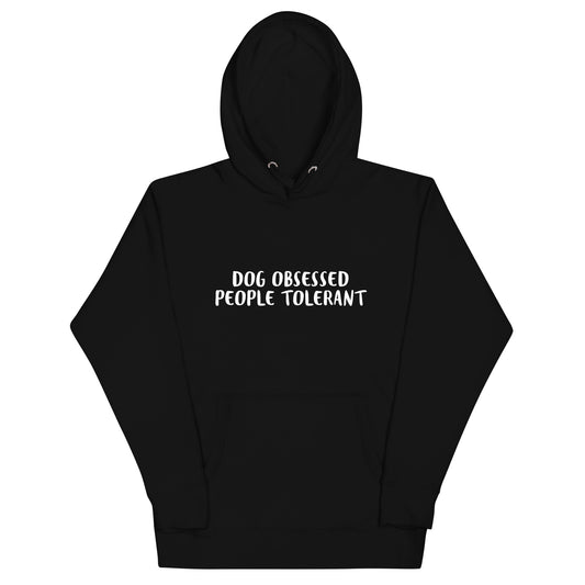 Dog Obsessed People Tolerant-Unisex Hoodie