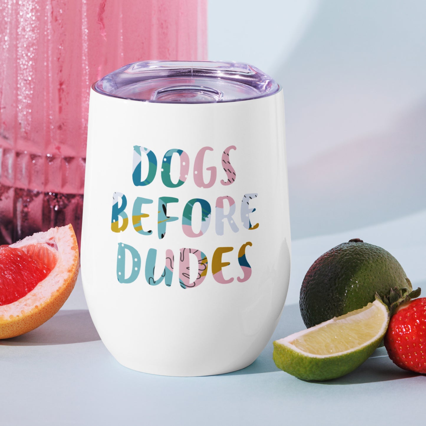 DogsbeforeDudes-Wine tumbler